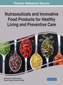 Nutraceuticals and Innovative Food Products for Healthy Living and Preventive Care