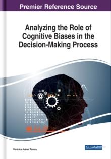 Analyzing the Role of Cognitive Biases in the Decision-Making Process