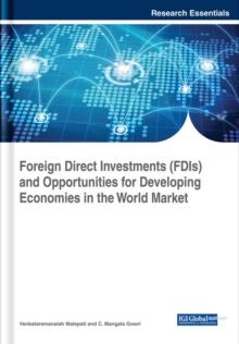 Foreign Direct Investments (FDIs) and Opportunities for Developing Economies in the World Market