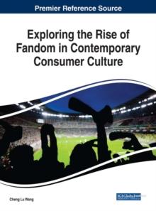 Exploring the Rise of Fandom in Contemporary Consumer Culture