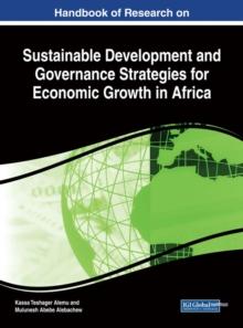 Handbook of Research on Sustainable Development and Governance Strategies for Economic Growth in Africa