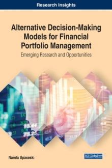 Alternative Decision-Making Models for Financial Portfolio Management: Emerging Research and Opportunities