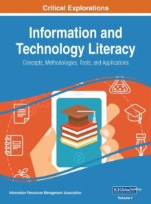 Information and Technology Literacy: Concepts, Methodologies, Tools, and Applications