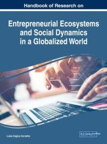 Handbook of Research on Entrepreneurial Ecosystems and Social Dynamics in a Globalized World