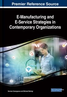 E-Manufacturing and E-Service Strategies in Contemporary Organizations