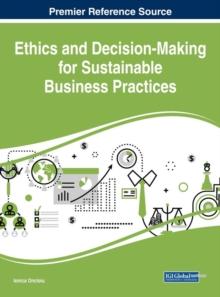 Ethics and Decision-Making for Sustainable Business Practices