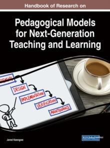 Handbook of Research on Pedagogical Models for Next-Generation Teaching and Learning