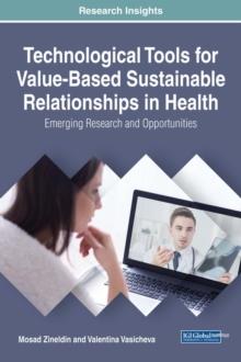 Technological Tools for Value-Based Sustainable Relationships in Health: Emerging Research and Opportunities