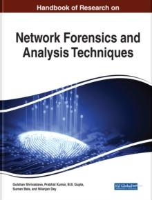 Handbook of Research on Network Forensics and Analysis Techniques