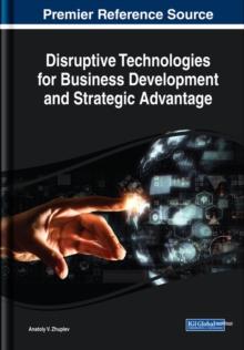 Disruptive Technologies for Business Development and Strategic Advantage