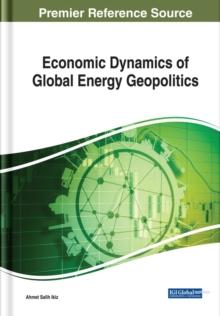 Economic Dynamics of Global Energy Geopolitics