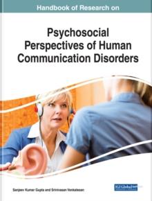 Handbook of Research on Psychosocial Perspectives of Human Communication Disorders