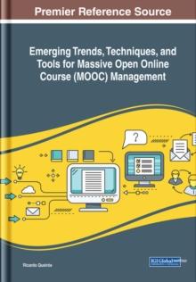 Emerging Trends, Techniques, and Tools for Massive Open Online Course (MOOC) Management