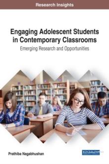 Engaging Adolescent Students in Contemporary Classrooms: Emerging Research and Opportunities