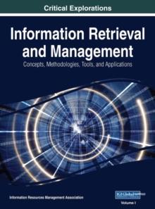 Information Retrieval and Management: Concepts, Methodologies, Tools, and Applications