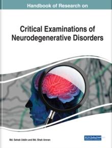 Handbook of Research on Critical Examinations of Neurodegenerative Disorders