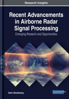 Recent Advancements in Airborne Radar Signal Processing: Emerging Research and Opportunities