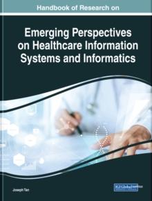 Handbook of Research on Emerging Perspectives on Healthcare Information Systems and Informatics