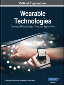 Wearable Technologies: Concepts, Methodologies, Tools, and Applications