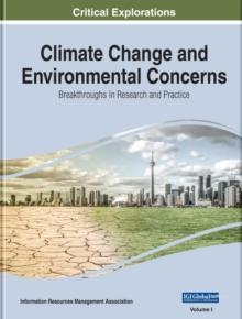 Climate Change and Environmental Concerns: Breakthroughs in Research and Practice