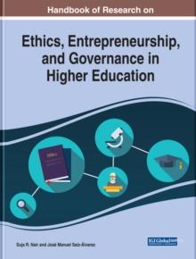 Handbook of Research on Ethics, Entrepreneurship, and Governance in Higher Education