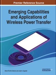 Emerging Capabilities and Applications of Wireless Power Transfer