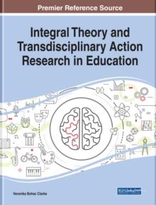 Integral Theory and Transdisciplinary Action Research in Education