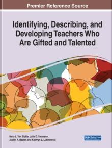 Identifying, Describing, and Developing Teachers Who Are Gifted and Talented