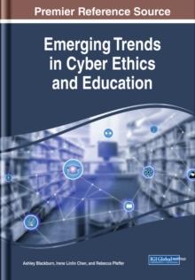 Emerging Trends in Cyber Ethics and Education