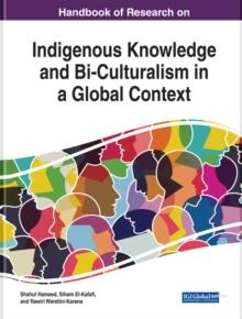 Handbook of Research on Indigenous Knowledge and Bi-Culturalism in a Global Context