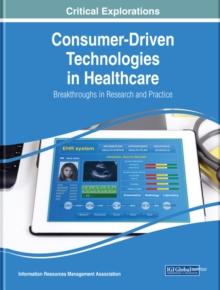 Consumer-Driven Technologies in Healthcare: Breakthroughs in Research and Practice