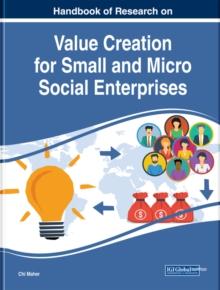 Handbook of Research on Value Creation for Small and Micro Social Enterprises