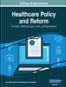 Healthcare Policy and Reform: Concepts, Methodologies, Tools, and Applications