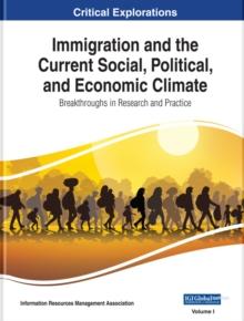 Immigration and the Current Social, Political, and Economic Climate: Breakthroughs in Research and Practice