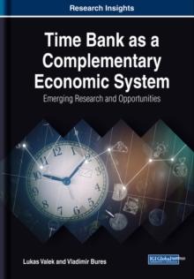 Time Bank as a Complementary Economic System: Emerging Research and Opportunities