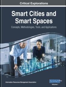 Smart Cities and Smart Spaces: Concepts, Methodologies, Tools, and Applications