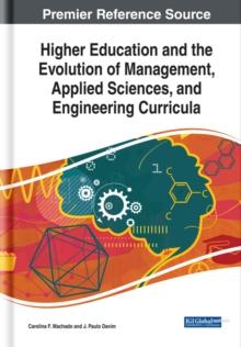 Higher Education and the Evolution of Management, Applied Sciences, and Engineering Curricula