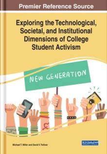 Exploring the Technological, Societal, and Institutional Dimensions of College Student Activism