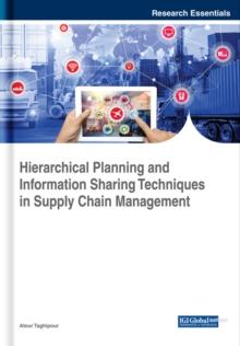 Hierarchical Planning and Information Sharing Techniques in Supply Chain Management