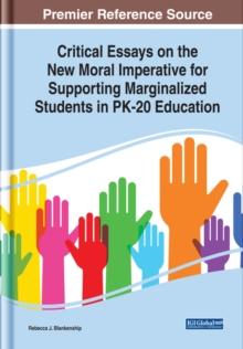 Critical Essays on the New Moral Imperative for Supporting Marginalized Students in PK-20 Education