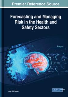 Forecasting and Managing Risk in the Health and Safety Sectors