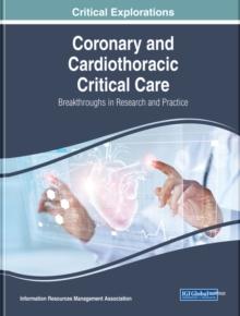 Coronary and Cardiothoracic Critical Care: Breakthroughs in Research and Practice