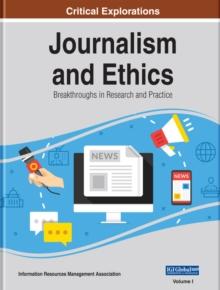 Journalism and Ethics: Breakthroughs in Research and Practice