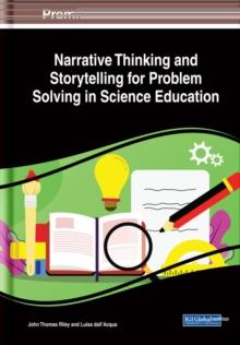 Narrative Thinking and Storytelling for Problem Solving in Science Education