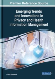 Emerging Trends and Innovations in Privacy and Health Information Management