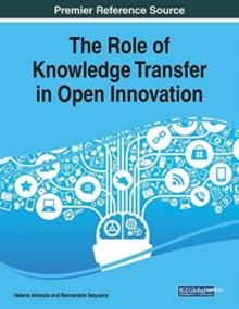 The Role of Knowledge Transfer in Open Innovation