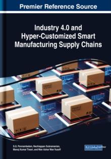 Industry 4.0 and Hyper-Customized Smart Manufacturing Supply Chains