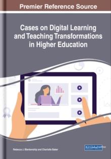 Cases on Digital Learning and Teaching Transformations in Higher Education