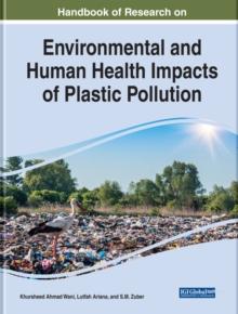 Handbook of Research on Environmental and Human Health Impacts of Plastic Pollution