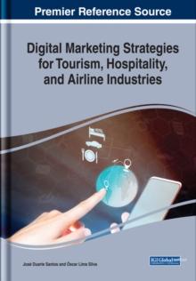 Digital Marketing Strategies for Tourism, Hospitality, and Airline Industries